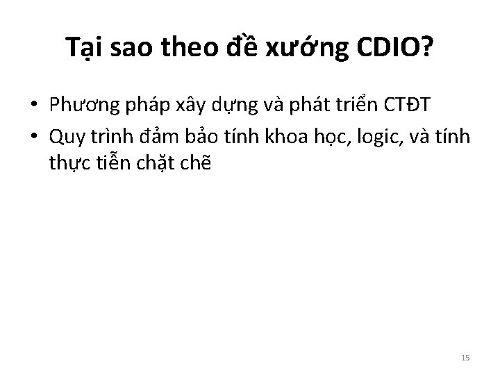 Tại sao theo đề xướng CDIO? • Phương pháp xây dựng và phát triển