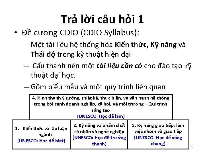 Trả lời câu hỏi 1 • Đề cương CDIO (CDIO Syllabus): – Một tài