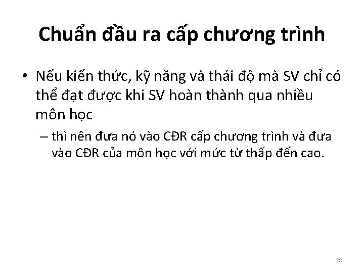 Chuẩn đầu ra cấp chương trình • Nếu kiến thức, kỹ năng và thái