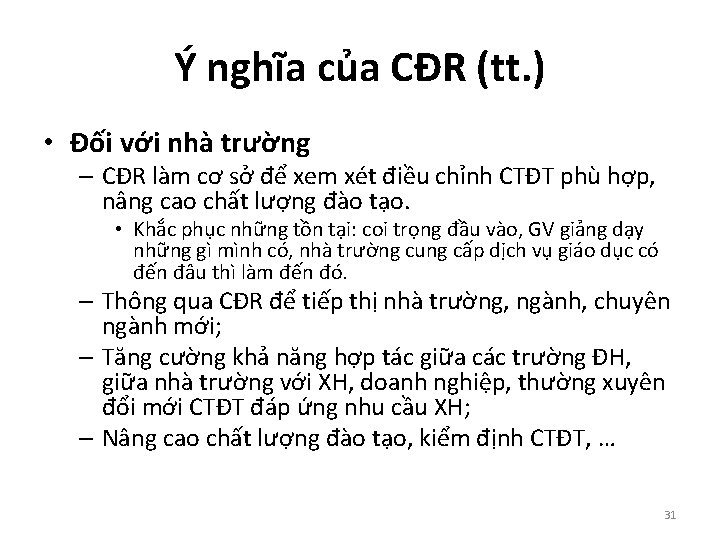 Ý nghĩa của CĐR (tt. ) • Đối với nhà trường – CĐR làm