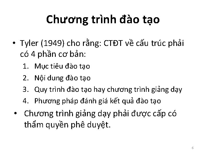 Chương trình đào tạo • Tyler (1949) cho rằng: CTĐT về cấu trúc phải