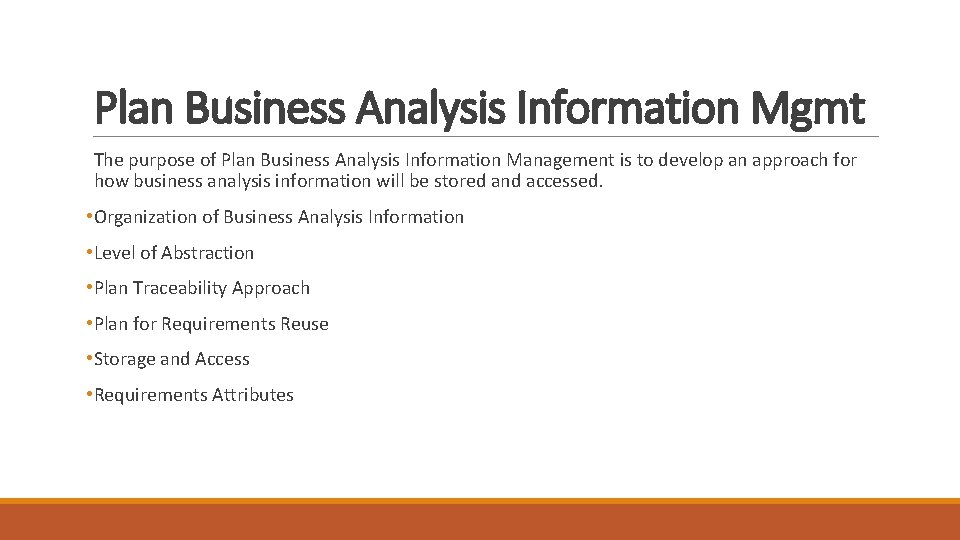 Plan Business Analysis Information Mgmt The purpose of Plan Business Analysis Information Management is