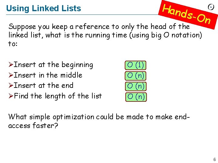 Hand Using Linked Lists s-On Suppose you keep a reference to only the head