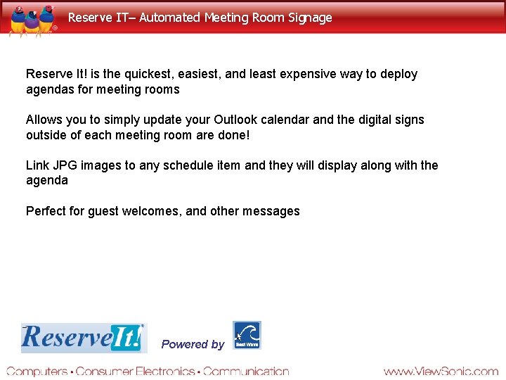 Reserve IT– Automated Meeting Room Signage Reserve It! is the quickest, easiest, and least