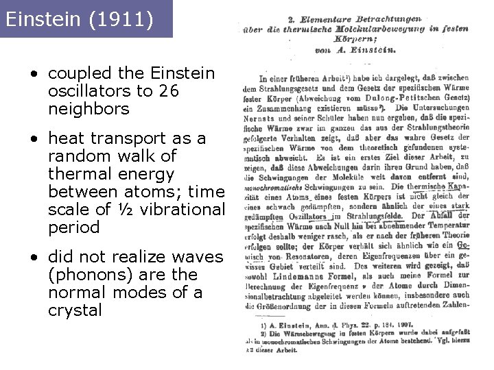 Einstein (1911) • coupled the Einstein oscillators to 26 neighbors • heat transport as