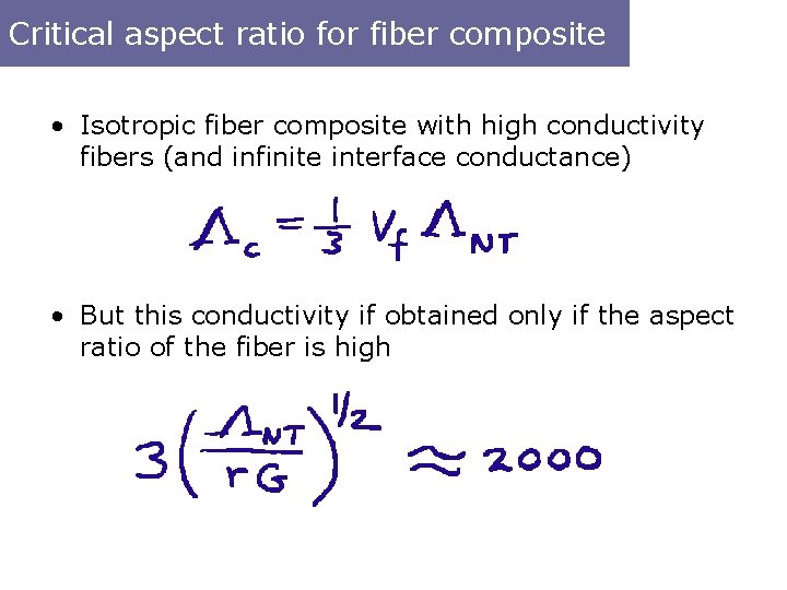 Critical aspect ratio for fiber composite • Isotropic fiber composite with high conductivity fibers