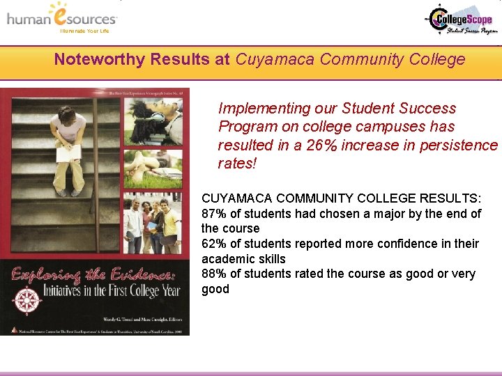 Illuminate Your Life Noteworthy Results at Cuyamaca Community College Implementing our Student Success Program Illuminate Your Life Noteworthy Results at Cuyamaca Community College Implementing our Student Success Program