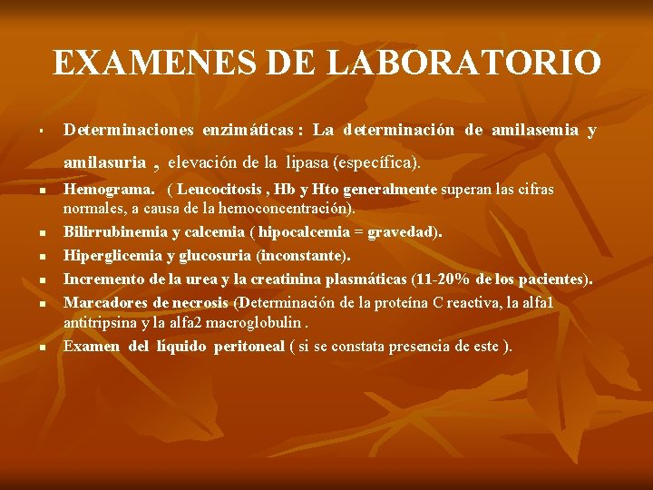EXAMENES DE LABORATORIO § Determinaciones enzimáticas : La determinación de amilasemia y amilasuria n