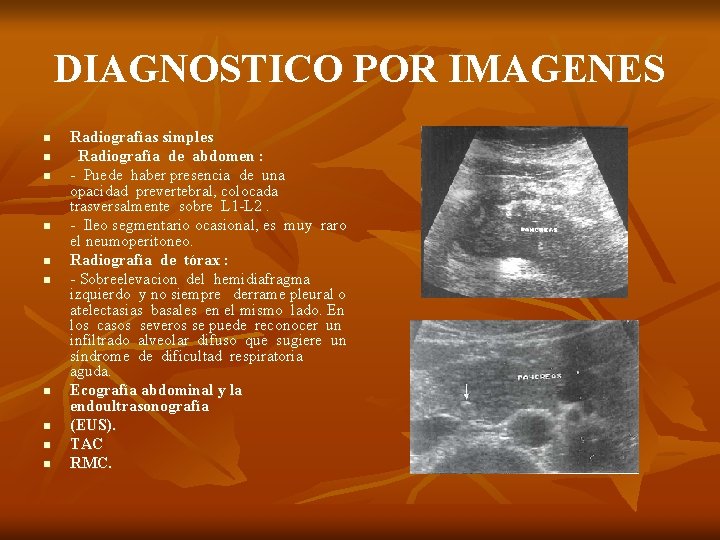DIAGNOSTICO POR IMAGENES n n n n n Radiografías simples Radiografía de abdomen :