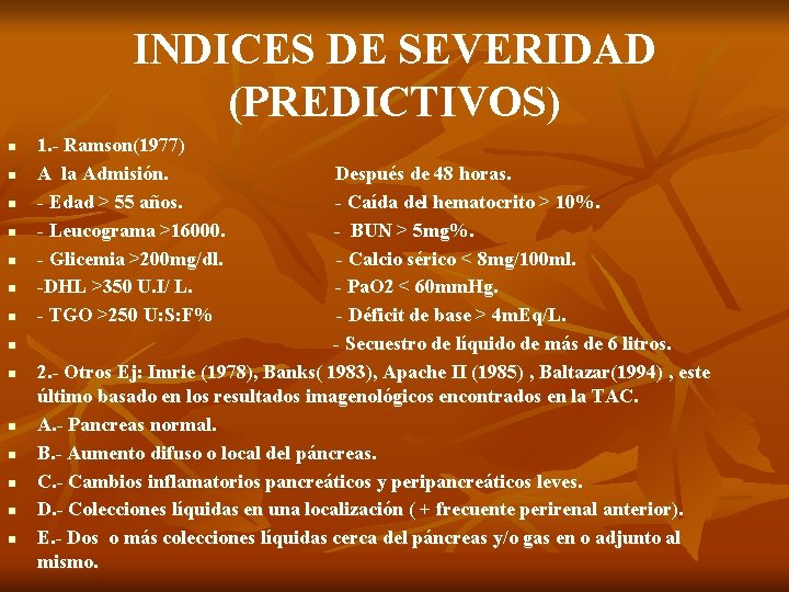 INDICES DE SEVERIDAD (PREDICTIVOS) n n n n 1. - Ramson(1977) A la Admisión.