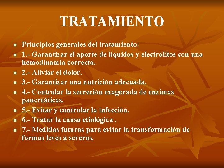 TRATAMIENTO n n n n Principios generales del tratamiento: 1. - Garantizar el aporte