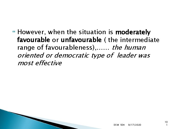  However, when the situation is moderately favourable or unfavourable ( the intermediate range