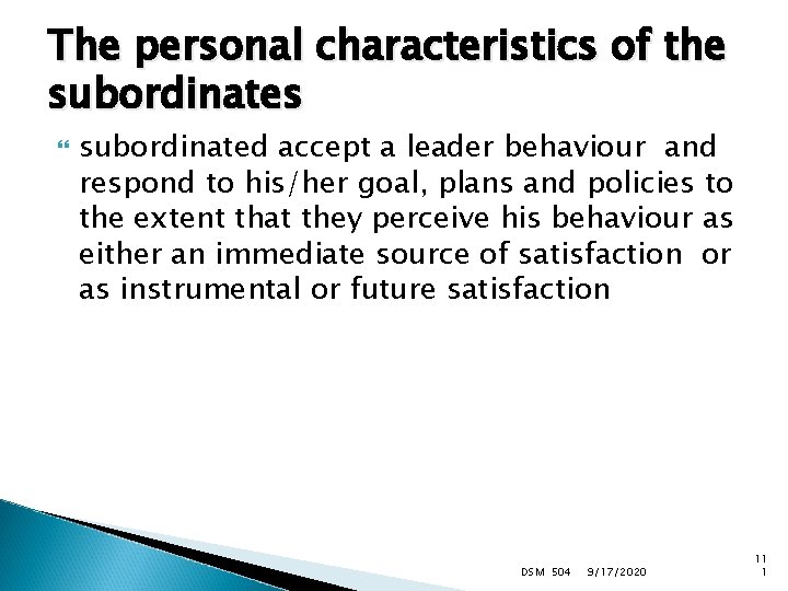 The personal characteristics of the subordinates subordinated accept a leader behaviour and respond to