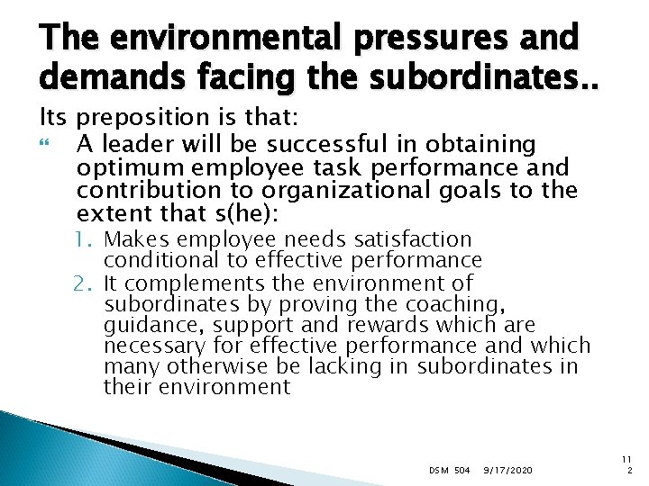 The environmental pressures and demands facing the subordinates. . Its preposition is that: A