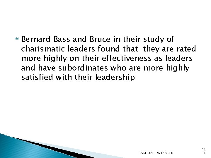  Bernard Bass and Bruce in their study of charismatic leaders found that they