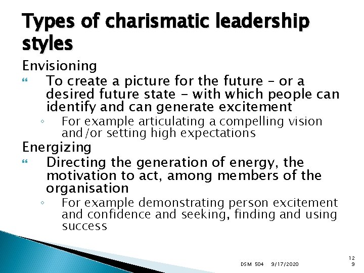 Types of charismatic leadership styles Envisioning To create a picture for the future –