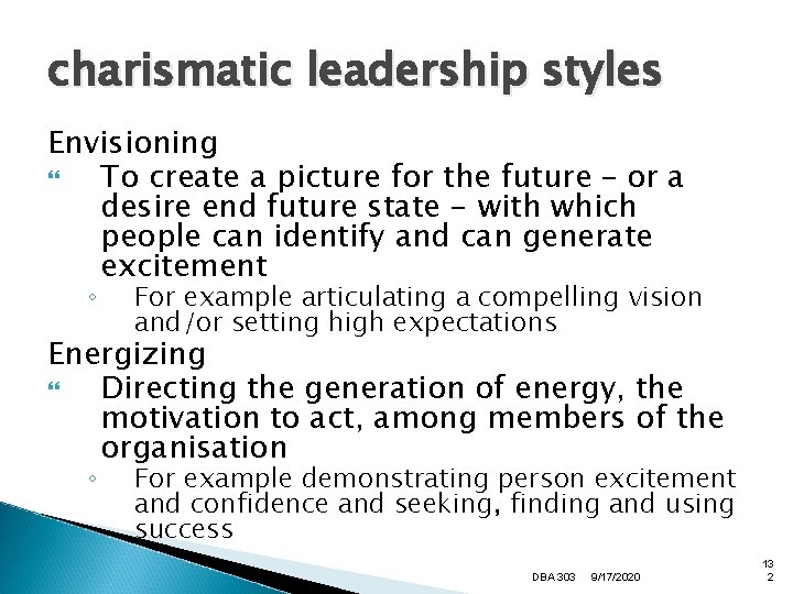 charismatic leadership styles Envisioning To create a picture for the future – or a