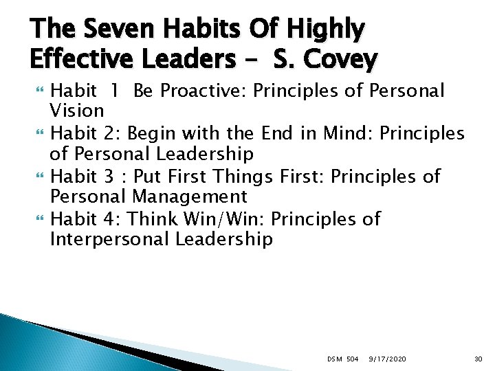 The Seven Habits Of Highly Effective Leaders – S. Covey Habit 1 Be Proactive: