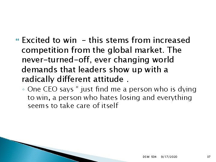  Excited to win – this stems from increased competition from the global market.