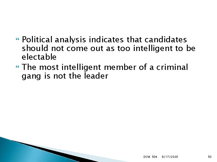  Political analysis indicates that candidates should not come out as too intelligent to