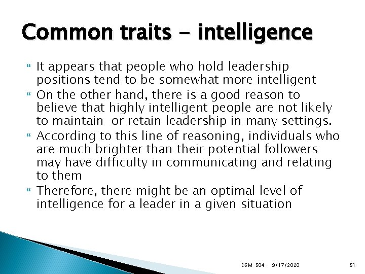 Common traits - intelligence It appears that people who hold leadership positions tend to