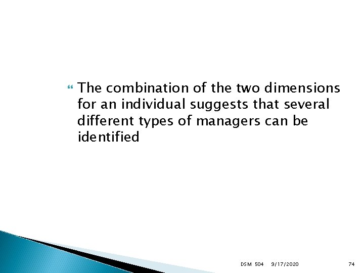  The combination of the two dimensions for an individual suggests that several different