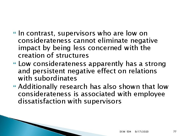  In contrast, supervisors who are low on considerateness cannot eliminate negative impact by