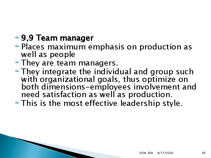  9, 9 Team manager Places maximum emphasis on production as well as people