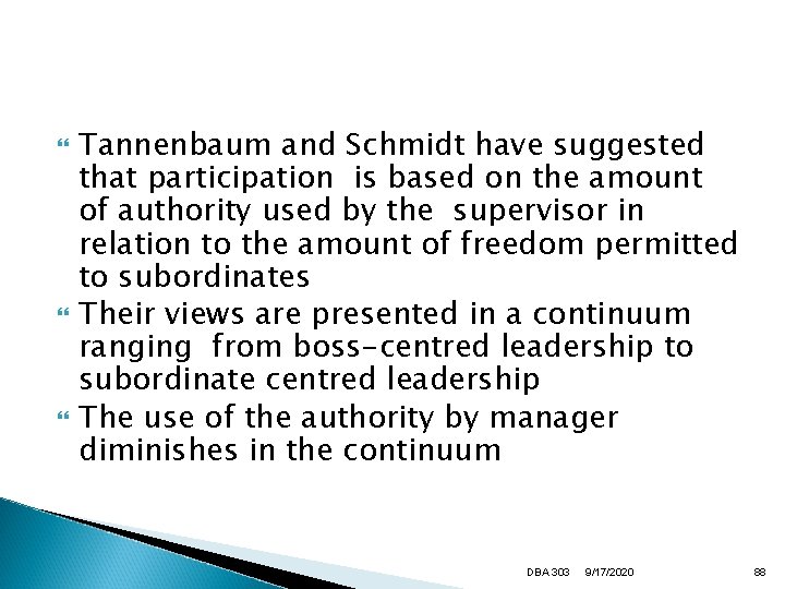  Tannenbaum and Schmidt have suggested that participation is based on the amount of