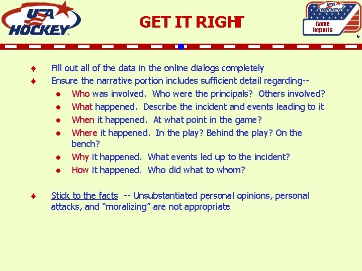 GET IT RIGHT Game Reports 6 t t t Fill out all of the