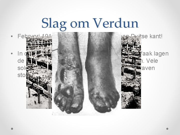 Slag om Verdun • Februari 1916 ruim 440. 000 doden aan Duitse kant! •