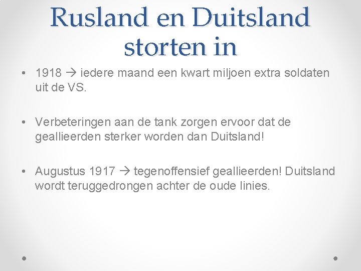 Rusland en Duitsland storten in • 1918 iedere maand een kwart miljoen extra soldaten