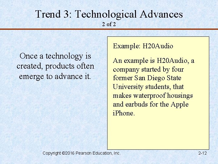 Trend 3: Technological Advances 2 of 2 Example: H 20 Audio Once a technology