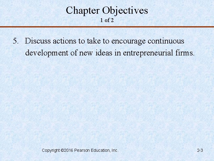 Chapter Objectives 1 of 2 5. Discuss actions to take to encourage continuous development