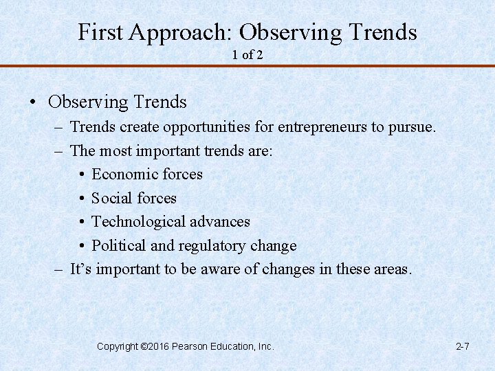 First Approach: Observing Trends 1 of 2 • Observing Trends – Trends create opportunities