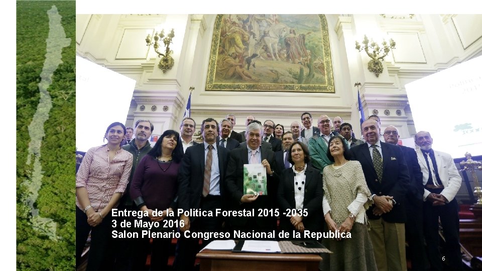 Entrega de la Politica Forestal 2015 -2035 3 de Mayo 2016 Salon Plenario Congreso