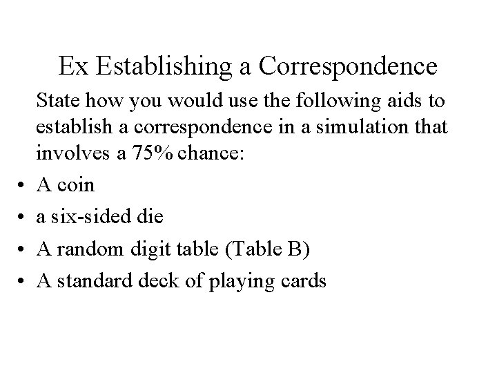 Ex Establishing a Correspondence • • State how you would use the following aids