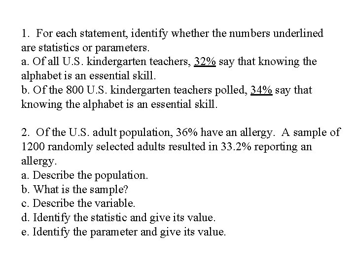 1. For each statement, identify whether the numbers underlined are statistics or parameters. a.