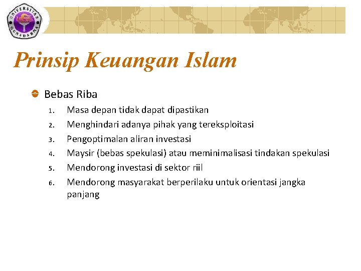 Prinsip Keuangan Islam Bebas Riba 1. 2. 3. 4. 5. 6. Masa depan tidak