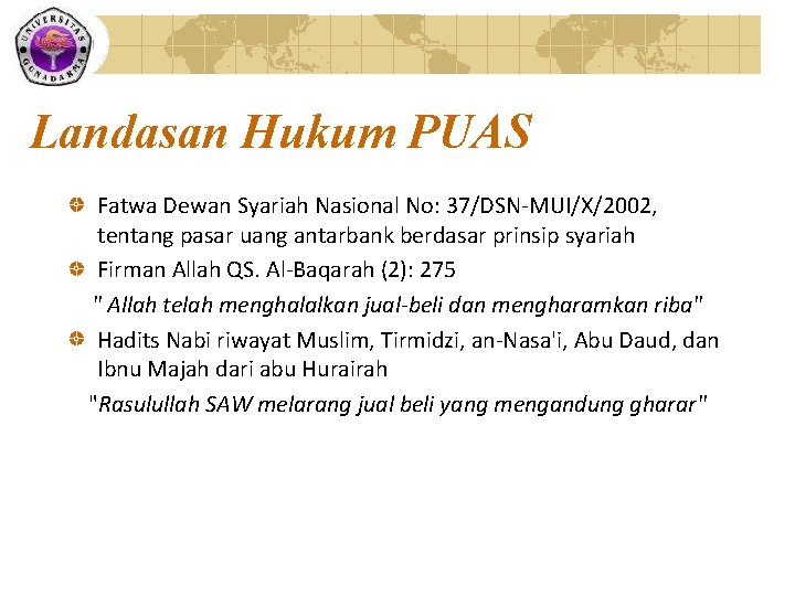 Landasan Hukum PUAS Fatwa Dewan Syariah Nasional No: 37/DSN-MUI/X/2002, tentang pasar uang antarbank berdasar