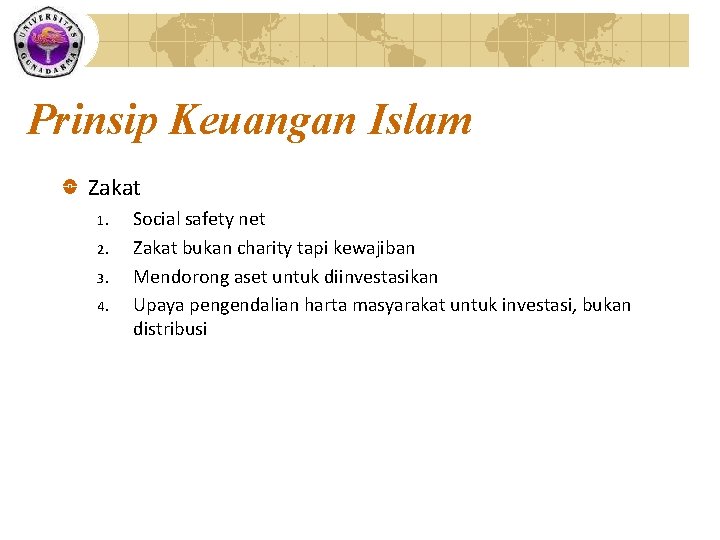 Prinsip Keuangan Islam Zakat 1. 2. 3. 4. Social safety net Zakat bukan charity