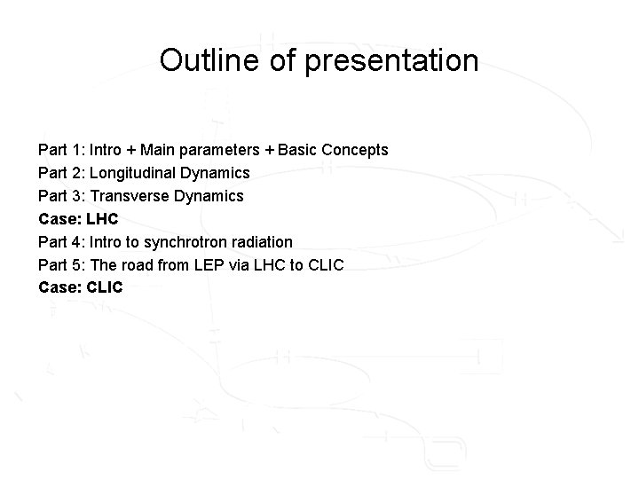Outline of presentation Part 1: Intro + Main parameters + Basic Concepts Part 2: