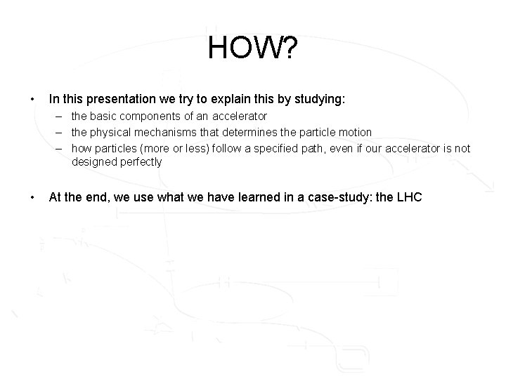 HOW? • In this presentation we try to explain this by studying: – the