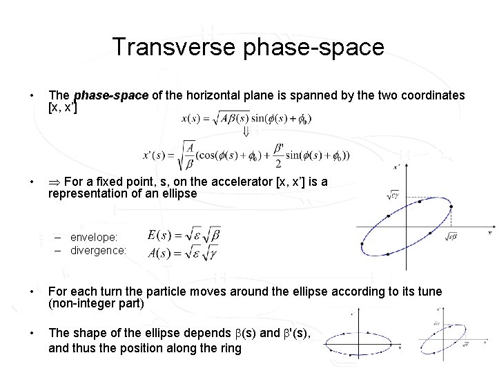 Transverse phase-space • The phase-space of the horizontal plane is spanned by the two