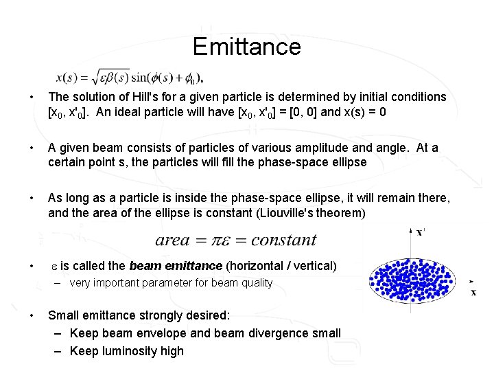 Emittance • The solution of Hill's for a given particle is determined by initial