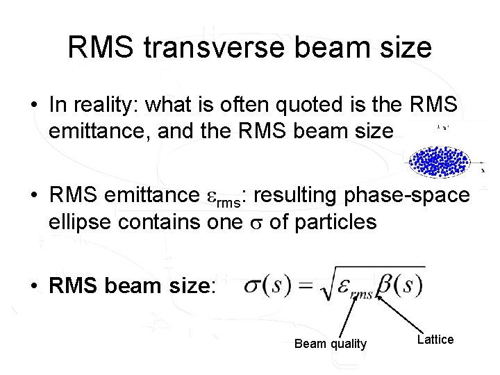 RMS transverse beam size • In reality: what is often quoted is the RMS