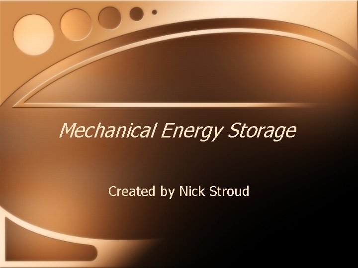 Mechanical Energy Storage Created by Nick Stroud 