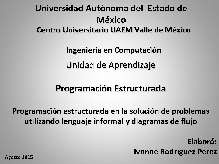 Universidad Autónoma del Estado de México Centro Universitario UAEM Valle de México Ingeniería en