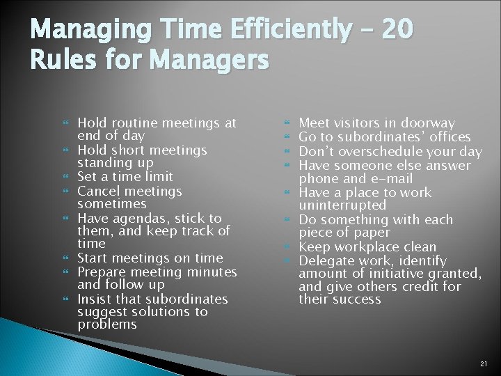 Managing Time Efficiently – 20 Rules for Managers Hold routine meetings at end of