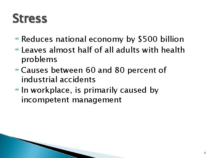 Stress Reduces national economy by $500 billion Leaves almost half of all adults with